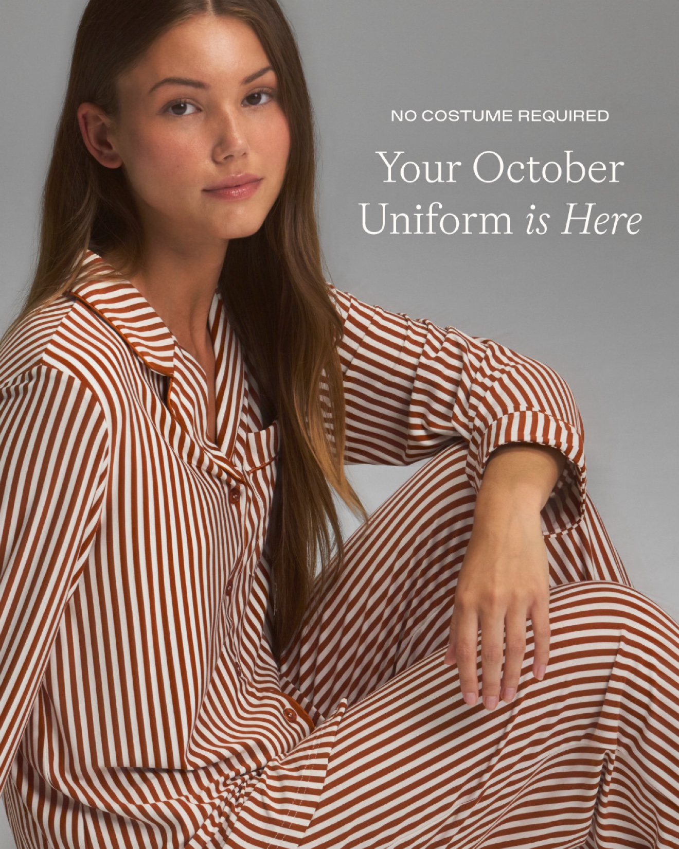 Nightfall launch email: model in cinnamon stripe pajamas, Your October Uniform is Here